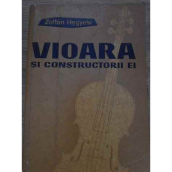 VIOARA SI CONSTRUCTORII EI