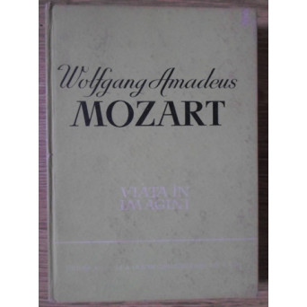 WOLFGANG AMADEUS MOZART VIATA IN IMAGINI