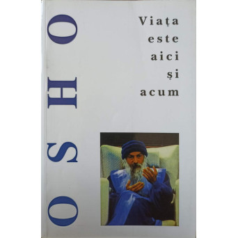 VIATA ESTE AICI SI ACUM