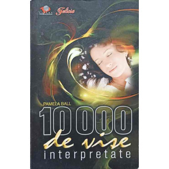 10 000 DE VISE INTERPRETATE