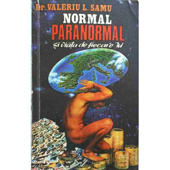 NORMAL, PARANORMAL SI VIATA DE FIECARE ZI