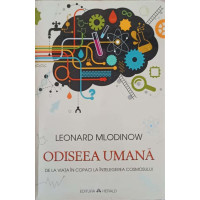 ODISEEA UMANA. DE LA VIATA IN COPACI LA INTELEGEREA COSMOSULUI ODISEEA UMANA. DE LA VIATA IN COPACI LA INTELEGEREA COSMOSULUI