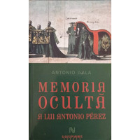 MEMORIA OCULTA A LUI ANTONIO PEREZ MEMORIA OCULTA A LUI ANTONIO PEREZ