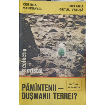 PAMANTENII - DUSMANII TERREI? PAMANTENII - DUSMANII TERREI?