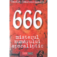 666 MISTERUL NUMARULUI APOCALIPTIC (CU DEDICATIA AUTORULUI)