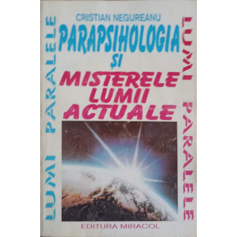 PARAPSIHOLOGIA SI MISTERELE LUMII ACTUALE