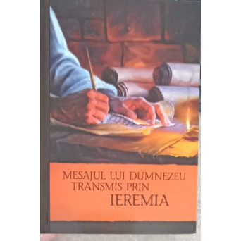 MESAJUL LUI DUMNEZEU TRANSMIS PRIN IEREMIA