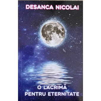 O LACRIMA PENTRU ETERNITATE