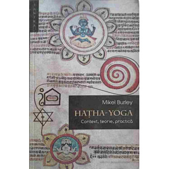 HATHA-YOGA. CONTEXT, TEORIE, PRACTICA