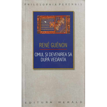 OMUL SI DEVENIREA SA DUPA VEDANTA