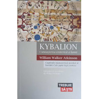 KYBALION, CUNOASTEREA EZOTERICA A LUMII KYBALION, CUNOASTEREA EZOTERICA A LUMII