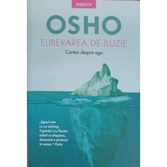 ELIBERAREA DE ILUZIE. CARTEA DESPRE EGO