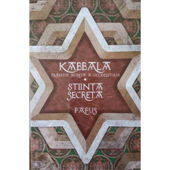 KABBALA, TRADITIA SECRETA A OCCIDENTULUI. STIINTA SECRETA