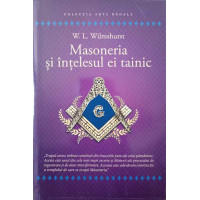 MASONERIA SI INTELESUL EI TAINIC MASONERIA SI INTELESUL EI TAINIC