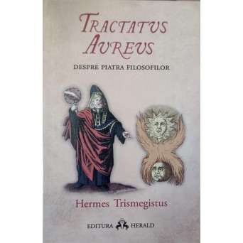 TRACTATUS AUREUS. DESPRE PIATRA FILOSOFILOR