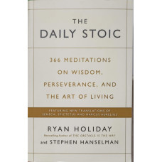 THE DAILY STOIC. 366 MEDITATIONS ON WISDOM, PERSEVERANCE, AND THE ART OF LIVING