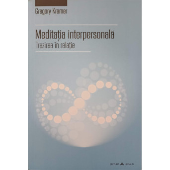MEDITATIA INTERPERSONALA. TREZIREA IN RELATIE