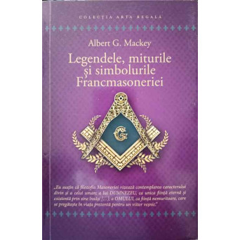 LEGENDELE, MITURILE SI SIMBOLURILE FRANCMASONERIEI