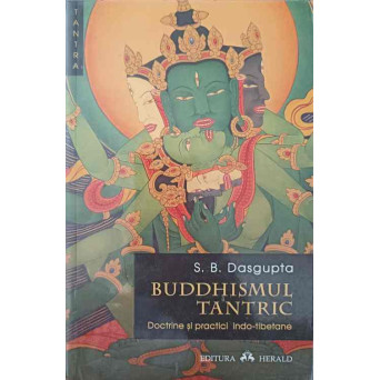 BUDDHISMUL TANTRIC. DOCTRINE SI PRACTICI INDO-TIBETANE