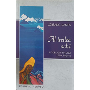 AL TREILEA OCHI. AUTOBIOGRAFIA UNUI LAMA TIBETAN