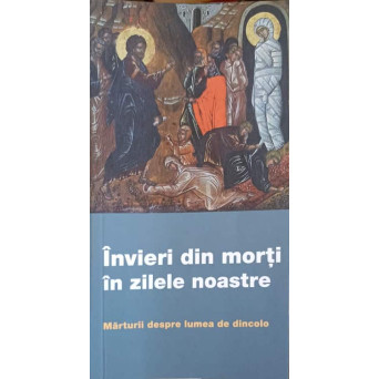 INVIERI DIN MORTI IN ZILELE NOASTRE, MARTURII DESPRE LUMEA DE DINCOLO