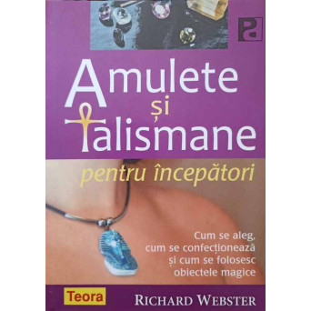 AMULETE SI TALISMANE PENTRU INCEPATORI