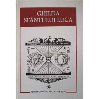 GHILDA SFANTULUI LUCA. TRATAT DE ARTA OCULTA FOTOGRAFICA