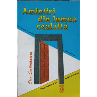 AMINTIRI DIN LUMEA CEALALTA. NEMURIREA SUFLETULUI. INTRODUCERE IN PARANORMAL