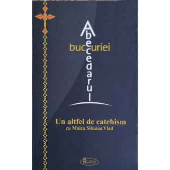 ABECEDARUL BUCURIEI: UN ALTFEL DE CATEHISM CU MAICA SILUANA VLAD
