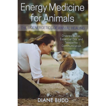 ENERGY MEDICINE FOR ANIMALS. THE BIOENERGETICS OF ANIMAL HEALING