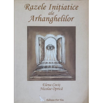 RAZELE INITIATICE ALE ARHANGHELILOR