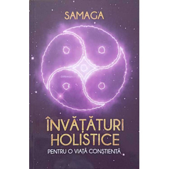 INVATATURI HOLISTICE PENTRU O VIATA CONSTIENTA