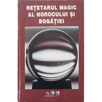 RETETARUL MAGIC AL NOROCULUI SI BOGATIEI