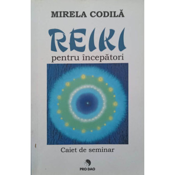 REIKI PENTRU INCEPATORI. CAIET DE SEMINAR