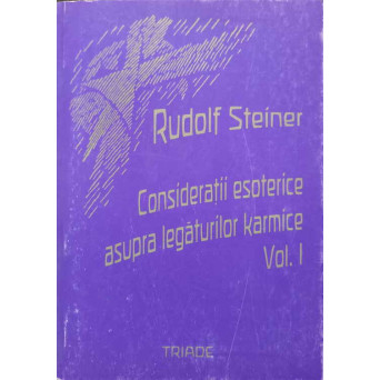 CONSIDERATII ESOTERICE ASPRA LEGATURILOR KARMICE VOL.1