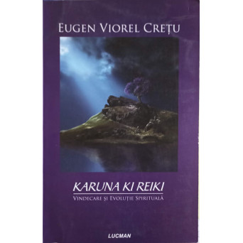 KARUNA KI REIKI. VINDECARE SI EVOLUTIE SPIRITUALA