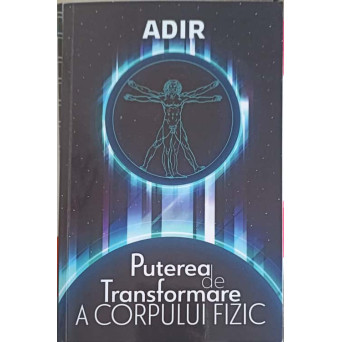 PUTEREA DE TRANSFORMARE A CORPULUI FIZIC