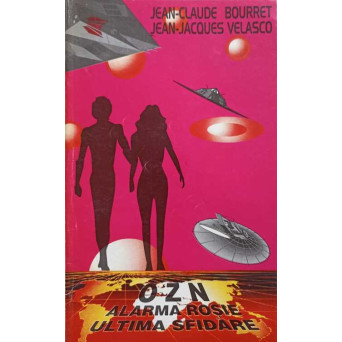 OZN, ALARMA ROSIE - ULTIMA SFIDARE