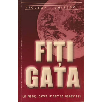 FITI GATA! UN MESAJ CATRE BISERICA RAMASITEI