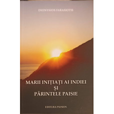 MARII INITIATI AI INDIEI SI PARINTELE PAISIE