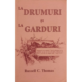 LA DRUMURI SI LA GARDURI