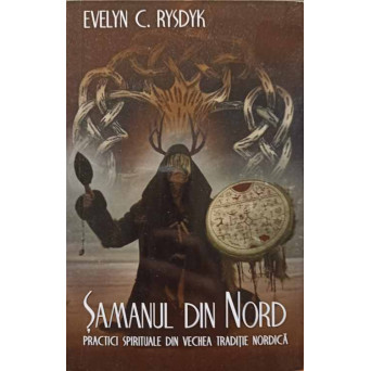SAMANUL DIN NORD. PRACTICI SPIRITUALE DIN VECHEA TRADITIE NORDICA
