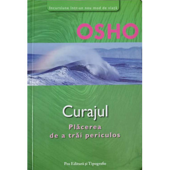 CURAJUL. PLACEREA DE A TRAI PERICULOS