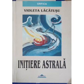 INITIERE ASTRALA. GRAFI-POEME (CU DEDICATIA AUTOAREI)