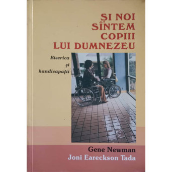 SI NOI SUNTEM COPIII LUI DUMNEZEU. BISERICA SI HANDICAPATII