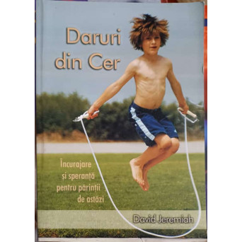 DARURI DIN CER. INCURAJARE SI SPERANTA PENTRU PARINTII DE ASTAZI