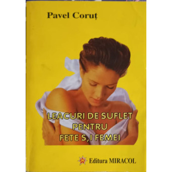 LEACURI DE SUFLET PENTRU FETE SI FEMEI