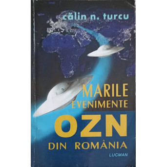 MARILE EVENIMENTE OZN DIN ROMANIA