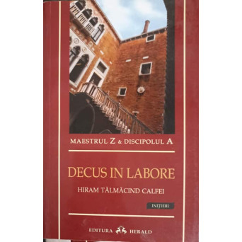DECUS IN LABORE. HIRAM TALMACIND CALFEI. INITIERI