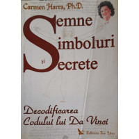 SEMNE SI SIMBOLURI SECRETE. DECODIFICAREA CODULUI LUI DA VINCI SEMNE SI SIMBOLURI SECRETE. DECODIFICAREA CODULUI LUI DA VINCI